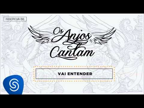 Jorge & Mateus - Vai Entender (Os Anjos Cantam) [Áudio Oficial]