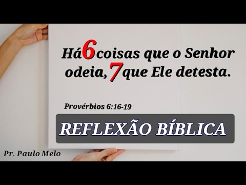 BIBLICAL REFLECTIONS - PROVERBS 6:16-19