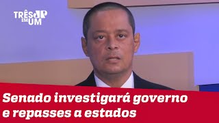 Jorge Serrão: Estados e municípios terão que ser investigados