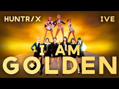 GOLDEN / I AM - HUNTR/X, IVE (FULL MASHUP) [Kpop Demon Hunters]