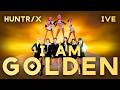 GOLDEN I AM HUNTR X IVE FULL MASHUP Kpop Demon Hunters