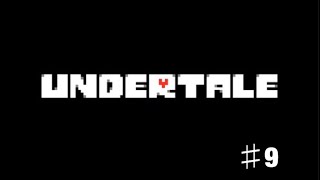 【Undertale】俺らニンゲンが実況プレイ#9