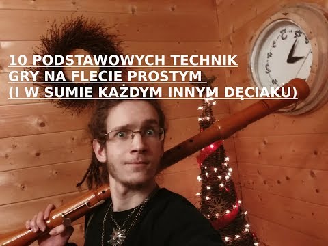 10 Podstawowych Technik Gry Na Flecie [Dla zielonych]