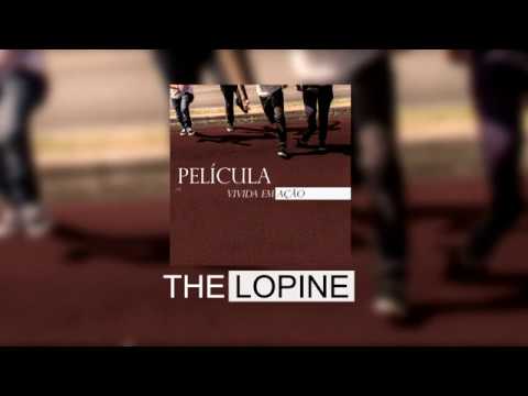 The Lopine - Película Vivida em Ação