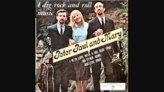Peter, Paul &amp; Mary - I dig Rock Roll Music