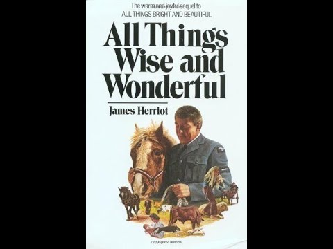 "All Things Wise and Wonderful (All Creatures Great and Small, #5-6)" By James Herriot