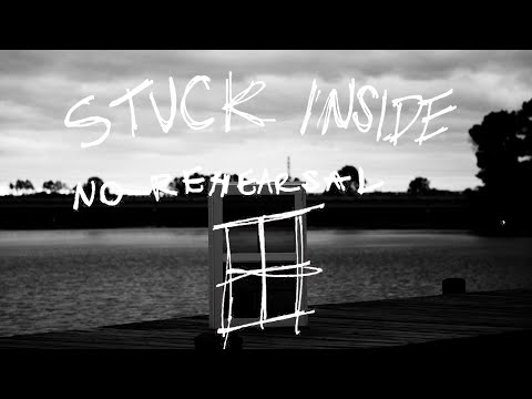 no rehearsal ~ Stuck Inside (Lyric Video)