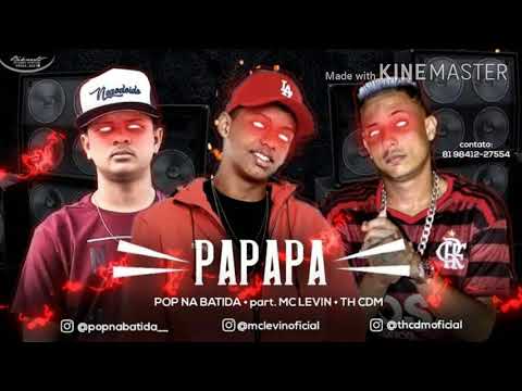 TH CDM , POP NA BATIDA ,MC LEVIN PAPAPA