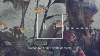 WOLFE de MÇHLS - Mother Don't Mind