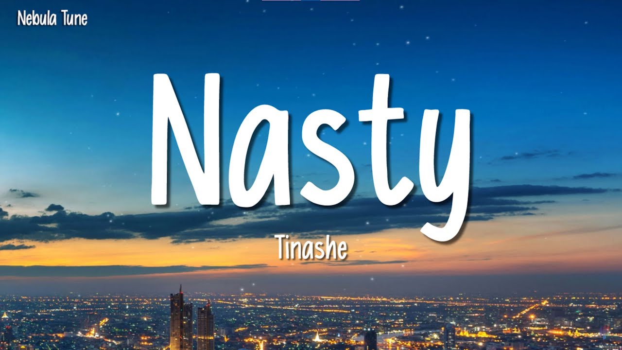 Tinashe - Nasty (Lyrics)