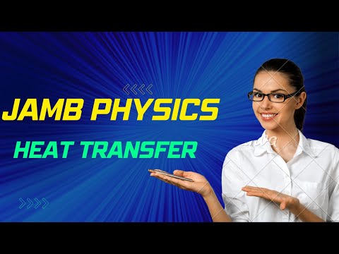JAMB PHYSICS: Heat transfer