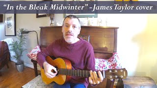 &quot;In the Bleak Midwinter&quot; by Sweet Baby James (James Taylor Tribute band, solo acoustic [JT cover])