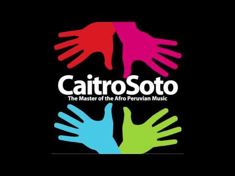 1. Pobre Negrito - Caitro Soto - The Master of the Afro Peruvian Music