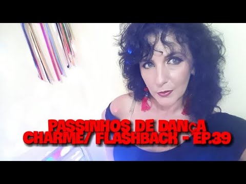Passinhos de Dança Charme/ Flashback - Ep.39
