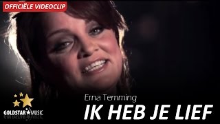 Erna Temming - Ik Heb Je Lief video