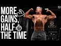 Make MORE Gains in Half the Time | Speed Up YOUR Workouts