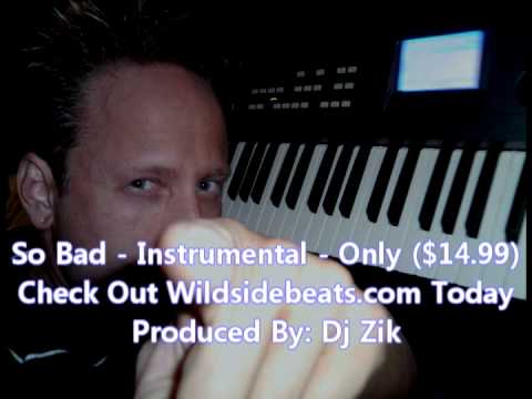 Wildsidebeats - DJ ZIK - So Bad (Instrumental)