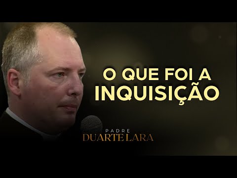 SOBRE A INQUISIÇÃO - PADRE DUARTE LARA