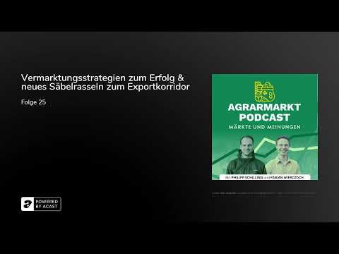 Vermarktungsstrategien zum Erfolg & neues Säbelrasseln zum Exportkorridor