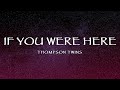 Thompson Twins - If You Were Here (Lyrics)