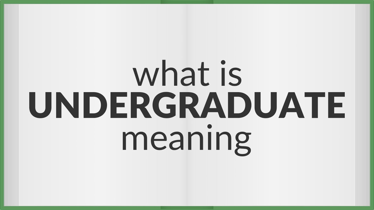 Undergraduate | meaning of Undergraduate