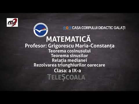 Matematică - Clasa a 9-a - Teorema cosinusului. Teorema sinusilor. Relaţia medianei