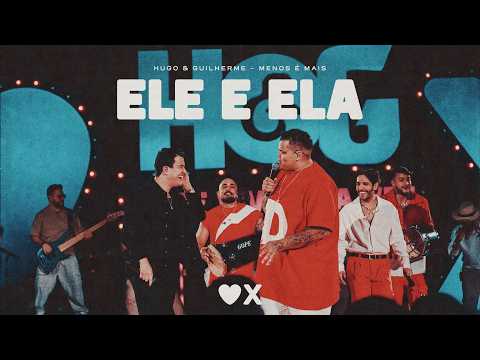 Hugo e Guilherme - Ele e Ela part. Menos É Mais | Só Se Vive Uma Vez