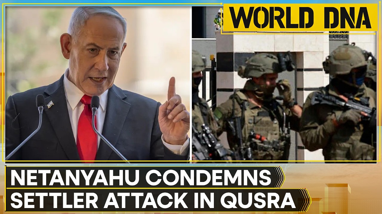Netanyahu Condemns Settler Attack In West Bank Village As Violence Escalates | WION World DNA
