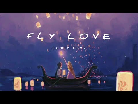 Fly Love - Jamie Foxx (from the Rio movie 2011 film) (Lyrics)
