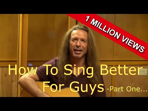 How To Sing Better For Guys Part One