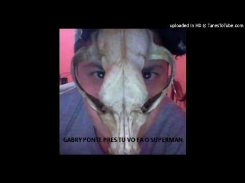 GABRY PONTE PRES TU VO FA O SUPERMAN