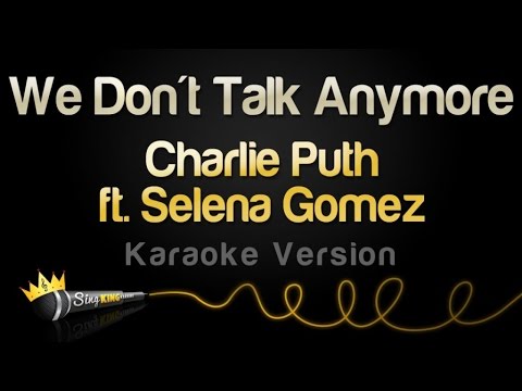 Charlie Puth ft. Selena Gomez - We Don't Talk Anymore (Karaoke Songs)
