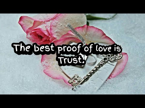 The best proof of love is trust | Love Quotes