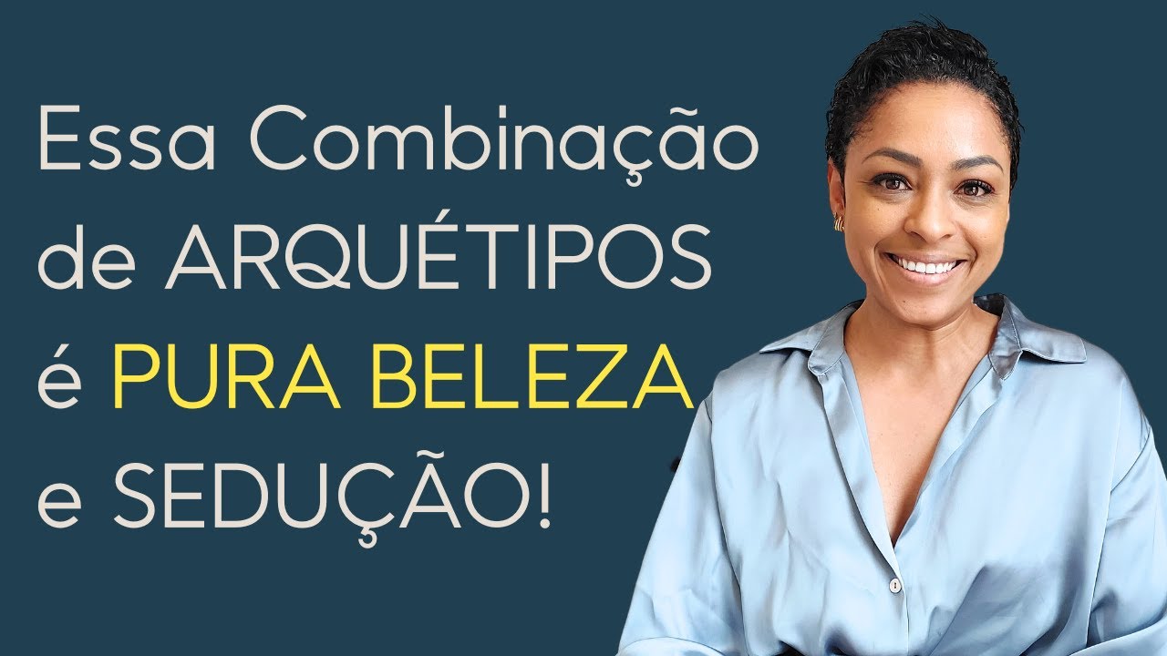 Esse COMBO de ARQUÉTIPOS é PURA BELEZA e SEDUÇÃO