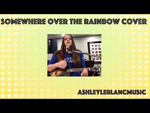 Somewhere Over The Rainbow -Judy Garland | Ashley LeBlanc Music