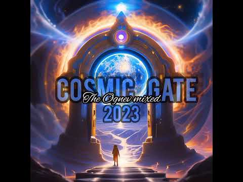 Cosmic Gate ( The Ognev mixed)