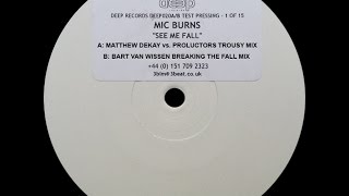 Mic Burns ‎– See Me Fall (Matthew Dekay vs. Proluctors Trousy Mix)