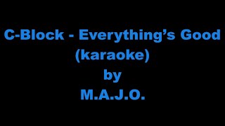 C Block - Everything’s Good (karaoke version with vocals and rap)