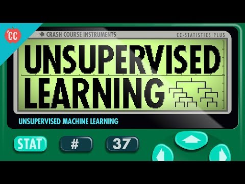 無監督的機器學習。Crash Course Statistics #37 (Unsupervised Machine Learning: Crash Course Statistics #37)