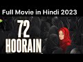 72 Hoorain Full Movie in Hindi 2023. {Official Vedio} All Parts