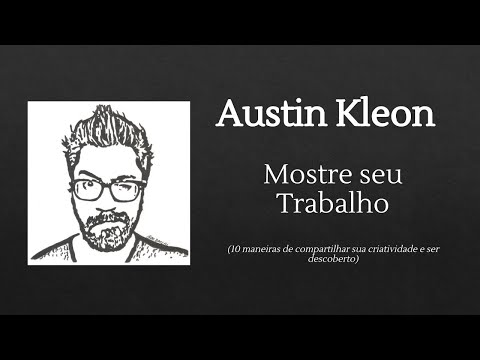 Mostre seu trabalho - Austin Kleon (Dicas para Escritores)