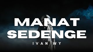 Download lagu MANAT SEDENGE - IVAN WY - AKUSTIK VERSION  mp3
