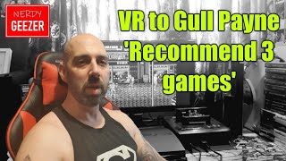 VR to Gull Payne 'Recommend 3 games'