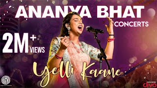 Ananya Bhat Concerts  Yelli Kaane Music Video