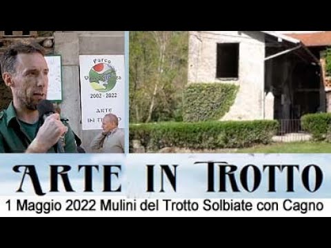 Arte ai Mulini del Trotto Solbiate con Cagno 01/05/2022