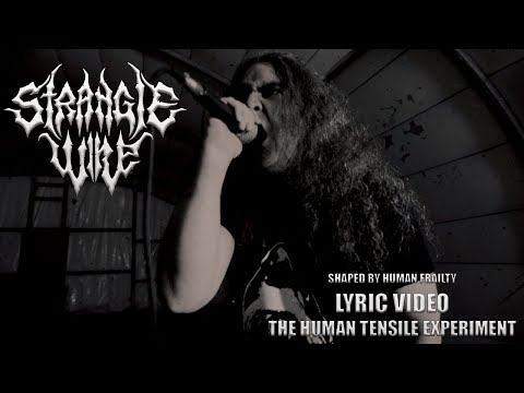 Strangle Wire -  The Human Tensile Experiment Lyric Video