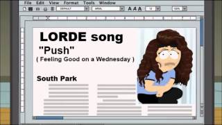 South Park - LORDE Song - &quot;Push&quot; (Feeling Good on a Wednesday) (Extended) (High Quality)