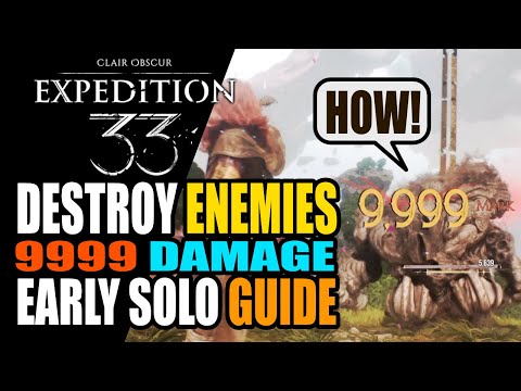 How to Get 9,999 Damage Solo Early Game Build Guide | Clair Obscur Expedition 33 No Spoilers