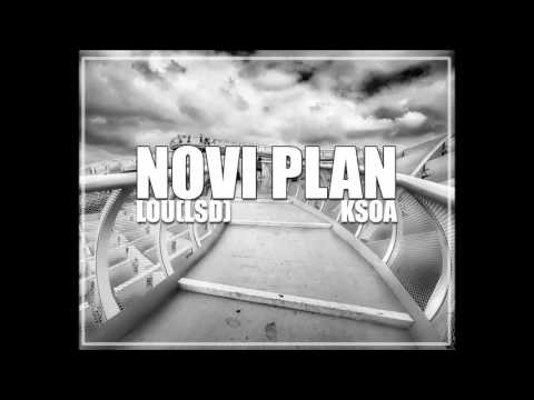 Lou(LSD) ft. Ksoa - Novi plan