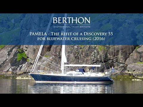 PAMELA - The refit of a Discovery 55 for bluewater cruising (2016)